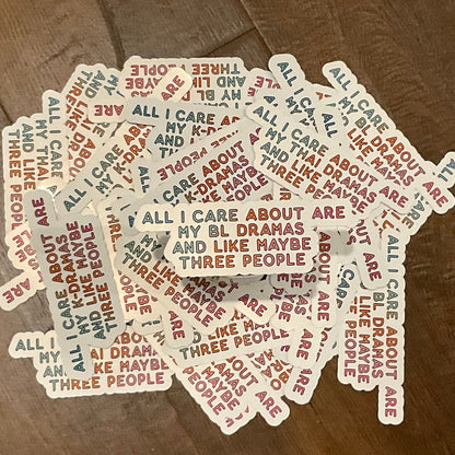 All I Care About Are My K-Dramas/Thai Dramas/BL Dramas Sticker