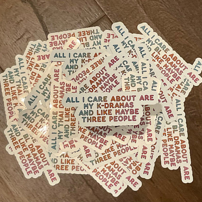 All I Care About Are My K-Dramas/Thai Dramas/BL Dramas Sticker