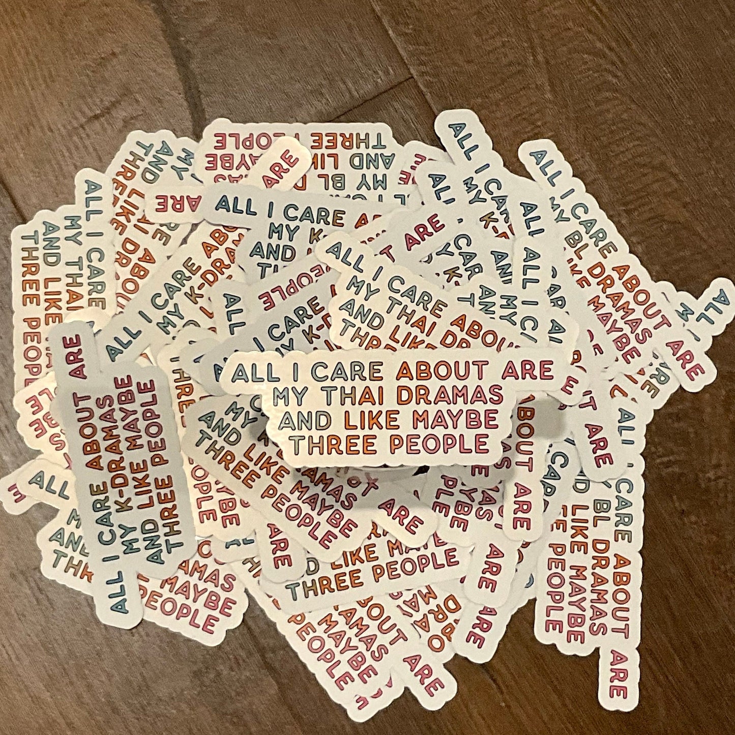 All I Care About Are My K-Dramas/Thai Dramas/BL Dramas Sticker